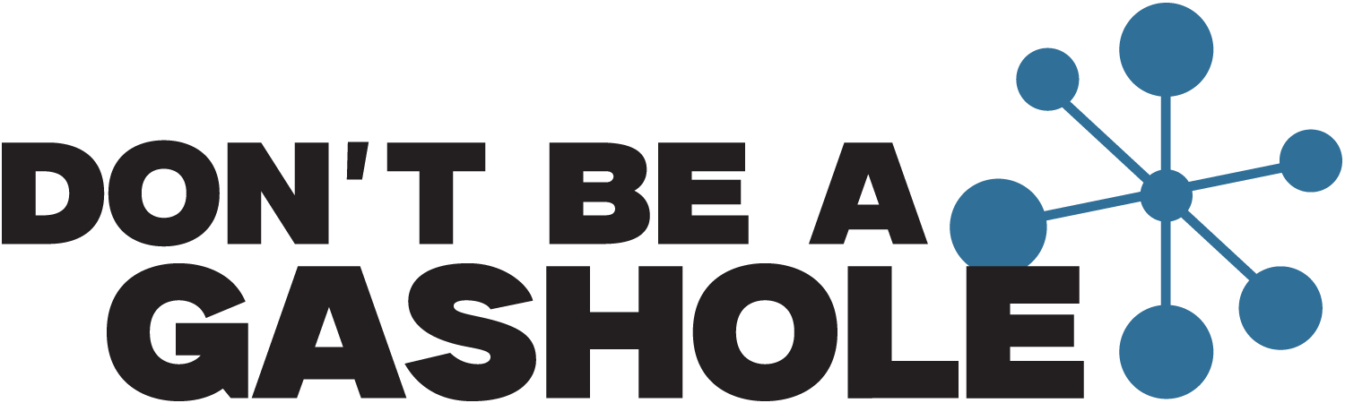 Dont be a Gashole