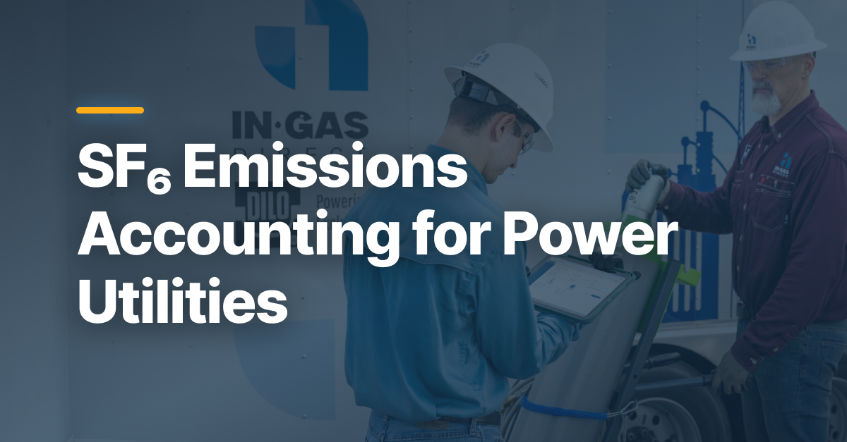 SF₆ Emissions Accounting for Power Utilities: How to Accurately Measure and Report Scope 1 Greenhouse Gas Emissions from Switchgear